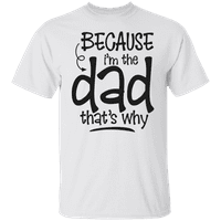 Grafik Amerika babalar Günü Çünkü ben Baba erkek tişört